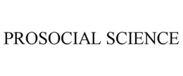 PROSOCIAL SCIENCE