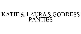 KATIE & LAURA'S GODDESS PANTIES
