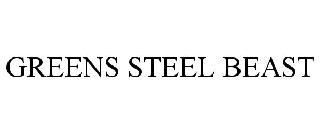 GREENS STEEL BEAST