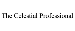 THE CELESTIAL PROFESSIONAL