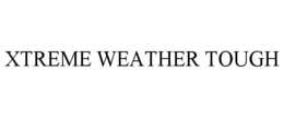 XTREME WEATHER TOUGH