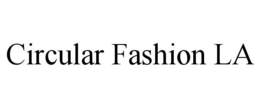CIRCULAR FASHION LA