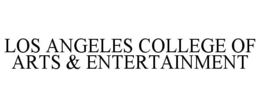 LOS ANGELES COLLEGE OF ARTS & ENTERTAINMENT