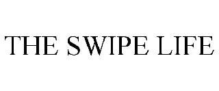 THE SWIPE LIFE