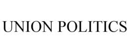UNION POLITICS