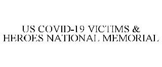 US COVID-19 VICTIMS & HEROES NATIONAL MEMORIAL