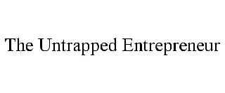 THE UNTRAPPED ENTREPRENEUR