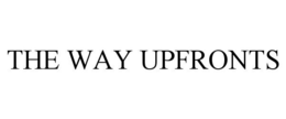 THE WAY UPFRONTS