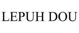 LEPUH DOU