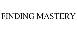 FINDING MASTERY
