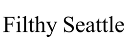 FILTHY SEATTLE