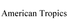 AMERICAN TROPICS