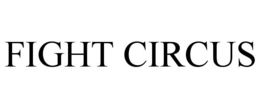 FIGHT CIRCUS