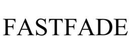 FASTFADE