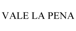 VALE LA PENA