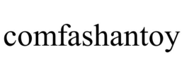 COMFASHANTOY