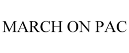 MARCH ON PAC