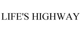 LIFE'S HIGHWAY
