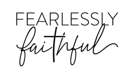 FEARLESSLY FAITHFUL