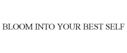 BLOOM INTO YOUR BEST SELF