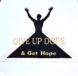 GIVE UP DOPE & GET HOPE