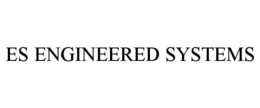 ES ENGINEERED SYSTEMS