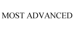 MOST ADVANCED