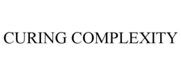 CURING COMPLEXITY