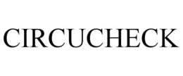 CIRCUCHECK