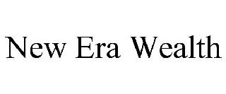 NEW ERA WEALTH