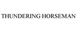 THUNDERING HORSEMAN