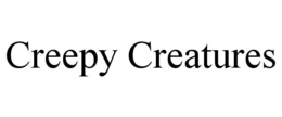 CREEPY CREATURES