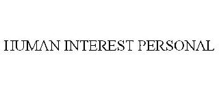 HUMAN INTEREST PERSONAL