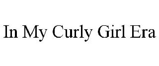 IN MY CURLY GIRL ERA