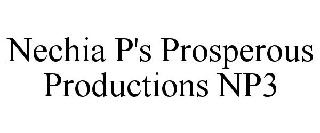 NECHIA P'S PROSPEROUS PRODUCTIONS NP3