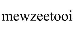 MEWZEETOOI