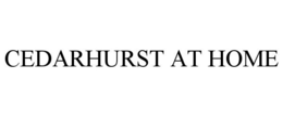 CEDARHURST AT HOME