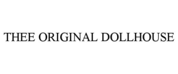 THEE ORIGINAL DOLLHOUSE