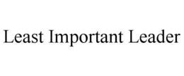 LEAST IMPORTANT LEADER