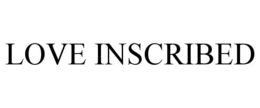 LOVE INSCRIBED