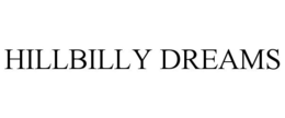 HILLBILLY DREAMS