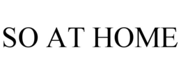 SO AT HOME