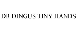 DR DINGUS TINY HANDS