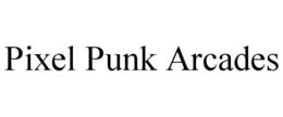 PIXEL PUNK ARCADES