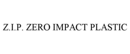 Z.I.P. ZERO IMPACT PLASTIC