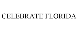 CELEBRATE FLORIDA
