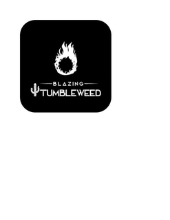 BLAZING TUMBLEWEED