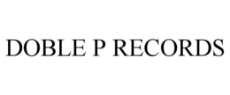 DOBLE P RECORDS