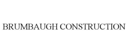 BRUMBAUGH CONSTRUCTION