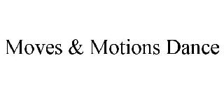 MOVES & MOTIONS DANCE